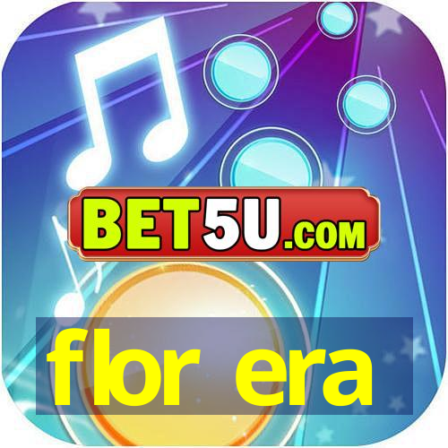 flor era